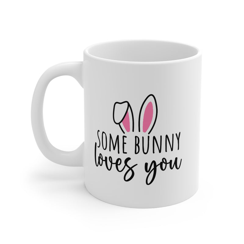 Some Bunny Loves You Mug Happy Easter Gift for Her Easter Gift Easter Coffee Mug Best Friends Gifts Coffee Cup for Easter Mugs